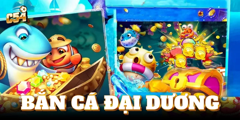 Cách chơi bắn cá đại dương