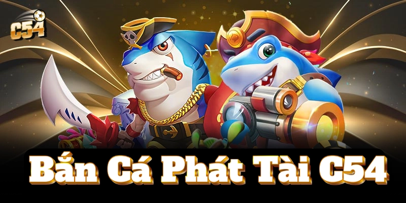 Bí quyết bắn cá phát tài, săn thưởng cực lớn